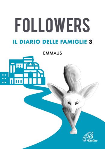 Followers. Il diario delle famiglie. Vol. 3  - Libro Paoline Editoriale Libri 2022, Progetto catechistico italiano | Libraccio.it