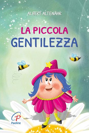La piccola gentilezza - Albert Altenähr - Libro Paoline Editoriale Libri 2021, Un minuto tutto per me | Libraccio.it