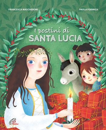 I postini di santa Lucia. Ediz. a colori - Francesca Mascheroni - Libro Paoline Editoriale Libri 2021, Grandi storie. Giovani lettori | Libraccio.it