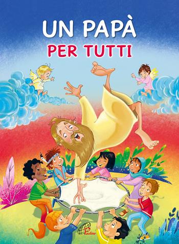 Un papà per tutti. Ediz. illustrata - Marida Zoe, Marida Zoè - Libro Paoline Editoriale Libri 2022, Disegno-coloro | Libraccio.it