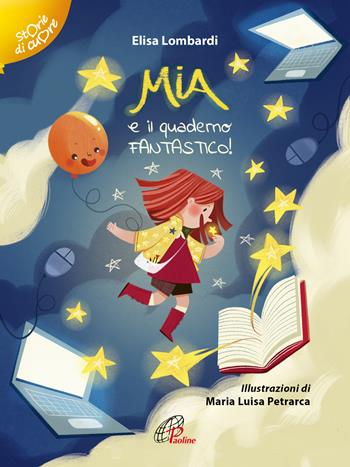 Mia e il quaderno fantastico. Ediz. a colori - Elisa Lombardi - Libro Paoline Editoriale Libri 2022, Storie di cuore | Libraccio.it