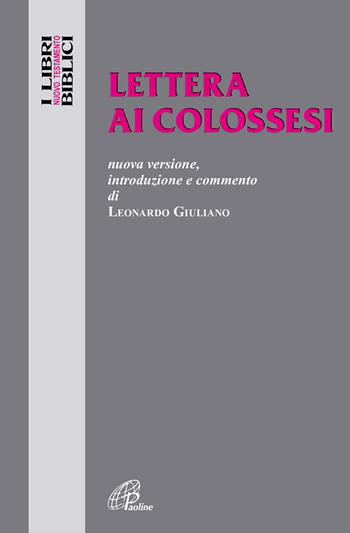 Lettera ai Colossesi - Leonardo Giuliano - Libro Paoline Editoriale Libri 2022, I libri biblici | Libraccio.it