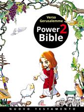 Power Bible. Nuovo Testamento. Ediz. a colori. Vol. 2: Verso Gerusalemme