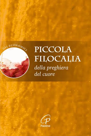 Piccola filocalia della preghiera del cuore  - Libro Paoline Editoriale Libri 2022, La parola e le parole | Libraccio.it