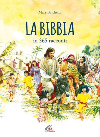 La Bibbia in 365 racconti. Nuova ediz. - Mary Batchelor - Libro Paoline Editoriale Libri 2022, Ti racconto | Libraccio.it