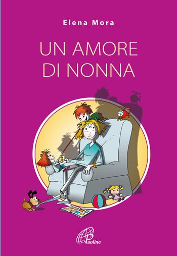 Un amore di nonna - Elena Mora - Libro Paoline Editoriale Libri 2022, Libri liberi | Libraccio.it