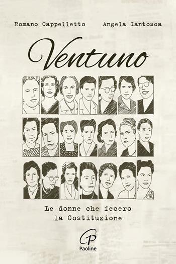 Ventuno le donne che fecero la costituzione - Romano Cappelletto, Angela Iantosca - Libro Paoline Editoriale Libri 2022, Generazione G | Libraccio.it