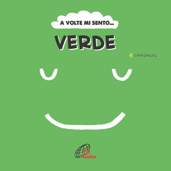 A volte mi sento... Verde. Ediz. illustrata - Canizales - Libro Paoline Editoriale Libri 2023 | Libraccio.it