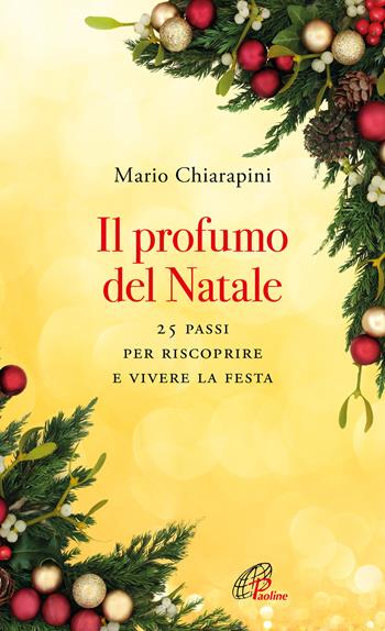 il del Natale. 25 passi per riscoprire e vivere la festa - Mario Chiarapini - Libro Paoline Editoriale Libri 2022, Spiritualità del quotidiano | Libraccio.it