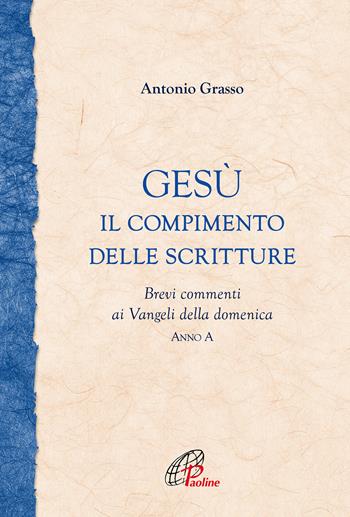 Gesù. il compimento delle scritture - Antonio Grasso - Libro Paoline Editoriale Libri 2022, Fonte | Libraccio.it
