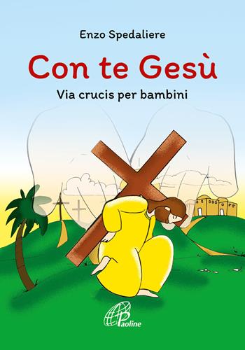 Con te Gesù. Via crucis per bambini. Ediz. illustrata - Enzo Spedaliere, Ilaria Smelzo - Libro Paoline Editoriale Libri 2023, Preghiere-Riflessioni | Libraccio.it