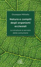 Natura e compiti degli organismi ecclesiali. Le strutture a servizio della comunione