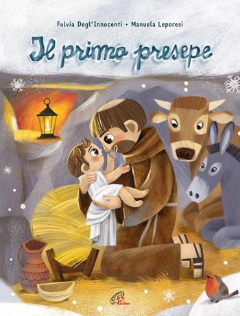 Il primo presepe. Ediz. a colori - Fulvia Degl'Innocenti, Manuela Leporesi - Libro Paoline Editoriale Libri 2023, Grandi storie. Giovani lettori | Libraccio.it