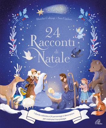 24 racconti di Natale. Ediz. a colori - Blanche Collange - Libro Paoline Editoriale Libri 2023, Grandi storie. Giovani lettori | Libraccio.it