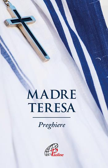 Madre Teresa. Preghiere. Ediz. illustrata - Teresa di Calcutta (santa) - Libro Paoline Editoriale Libri 2023, Un minuto tutto per me | Libraccio.it