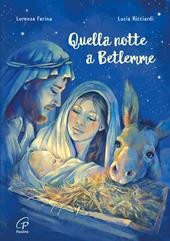 Quella notte a Betlemme. Ediz. illustrata