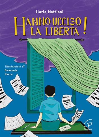 Hanno ucciso la libertà! Ediz. illustrata - Ilaria Mattioni, Emanuele Racca - Libro Paoline Editoriale Libri 2024, Il parco delle storie | Libraccio.it