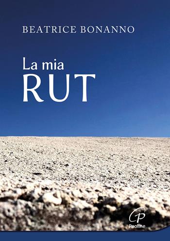 La mia Rut - Beatrice Bonanno - Libro Paoline Editoriale Libri 2024, Al pozzo di Sicàr | Libraccio.it