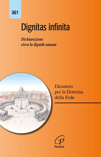 Dignitas infinita. Dichiarazione circa la dignità umana  - Libro Paoline Editoriale Libri 2024, Magistero | Libraccio.it