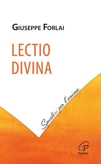 Lectio divina - Giuseppe Forlai - Libro Paoline Editoriale Libri 2024 | Libraccio.it