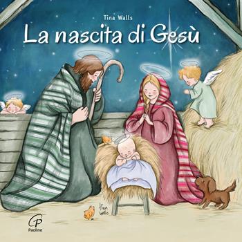 La nascita di Gesù. Ediz. illustrata - Tina Walls - Libro Paoline Editoriale Libri 2024, Grandi storie. Giovani lettori | Libraccio.it