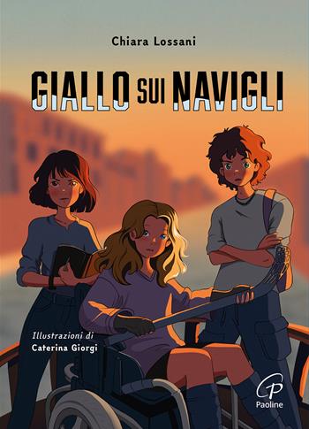 Giallo sui Navigli - Chiara Lossani, Caterina Giorgi - Libro Paoline Editoriale Libri 2025, Il parco delle storie | Libraccio.it