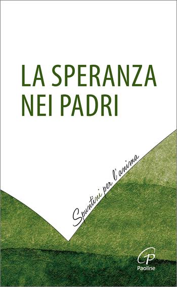 La speranza nei padri  - Libro Paoline Editoriale Libri 2025, Spuntini per l'anima | Libraccio.it