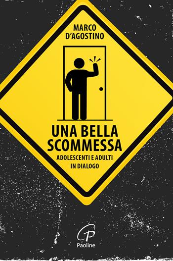 Una bella scommessa. Adolescenti e adulti in dialogo - Marco D'Agostino, D’Agostino Marco - Libro Paoline Editoriale Libri 2025, Aria di famiglia | Libraccio.it