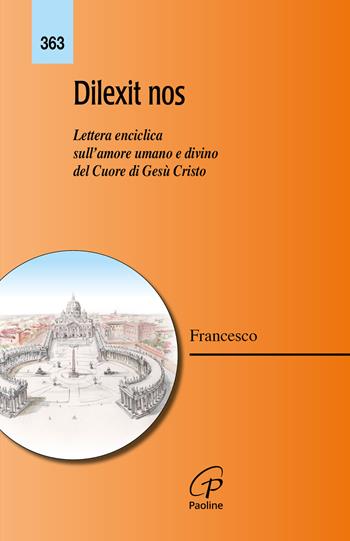 Dilexit nos. Lettera enciclica sull’amore umano e divino del cuore di Gesù Cristo - Francesco (Jorge Mario Bergoglio) - Libro Paoline Editoriale Libri 2024, Magistero | Libraccio.it