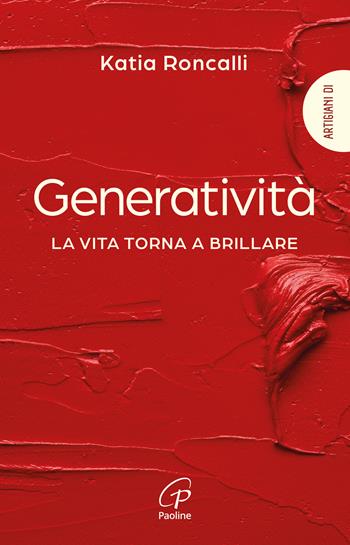 Generatività. La vita torna a brillare - Katia Roncalli - Libro Paoline Editoriale Libri 2025, Scintille dello Spirito | Libraccio.it