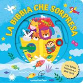La Bibbia che sorpresa. Ediz. illustrata