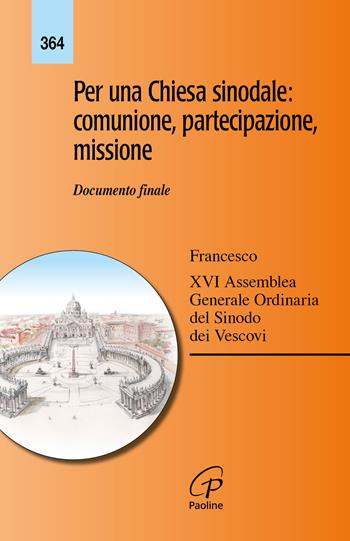 Per una Chiesa sinodale: comunione, partecipazione, missione. Documento finale - Francesco (Jorge Mario Bergoglio), Sinodo dei vescovi - Libro Paoline Editoriale Libri 2025, Magistero | Libraccio.it