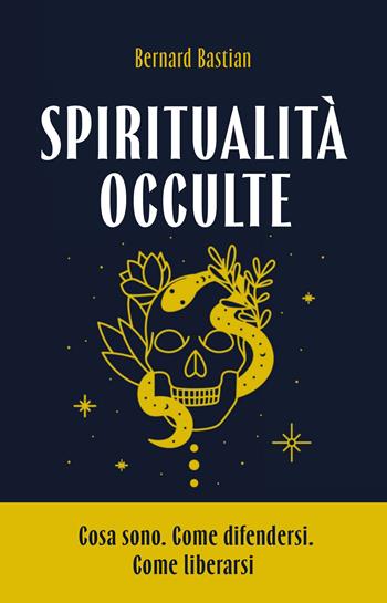 Spiritualità occulte. Cosa sono. Come difendersi. Come liberarsi - Bernard Bastian - Libro Paoline Editoriale Libri 2025, Libroteca/Paoline | Libraccio.it