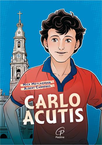 Carlo Acutis. Ediz. illustrata - Nick Meylaender, Nick Meylaender - Libro Paoline Editoriale Libri 2025 | Libraccio.it