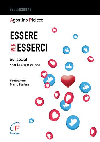 Essere per esserci. Sui social con testa e cuore - Agostino Picicco - Libro Paoline Editoriale Libri 2025, #Volersibene | Libraccio.it