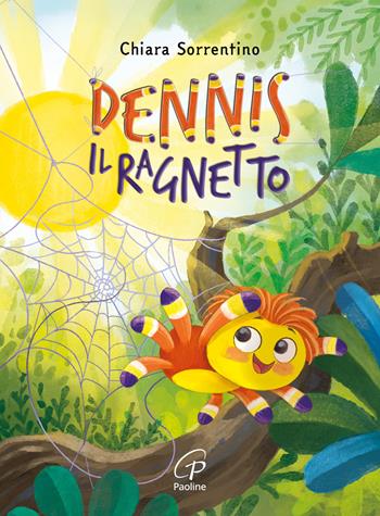 Dennis il ragnetto. Ediz. a colori - Chiara Sorrentino, Barbara Bongini - Libro Paoline Editoriale Libri 2026, Gli zainetti | Libraccio.it