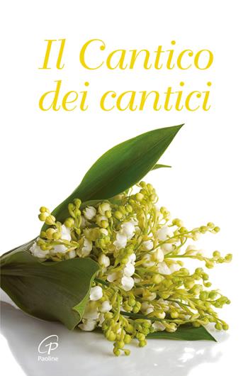 Il cantico dei cantici. Nuova ediz.  - Libro Paoline Editoriale Libri 2026, Immagini e parole | Libraccio.it