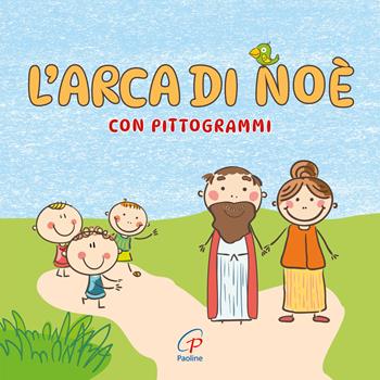 L'Arca di Noè con pittogrammi. Ediz. a colori  - Libro Paoline Editoriale Libri 2025, Chicchi di grano | Libraccio.it