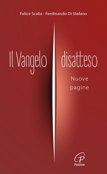 Il Vangelo disatteso. Vol. 2: Nuove pagine - Felice Scalia, Ferdinando Di Stefano - Libro Paoline Editoriale Libri 2025, Spiritualità del quotidiano | Libraccio.it