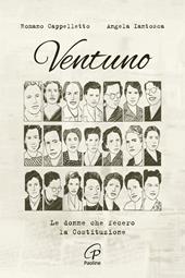 Ventuno. Le donne che fecero la Costituzione. Nuova ediz.