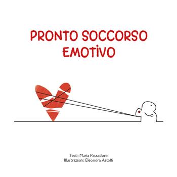 Pronto soccorso emotivo. Ediz. a colori - Maria Nicoletta Passadore, Eleonora Astolfi - Libro Paoline Editoriale Libri 2026, Un minuto tutto per me | Libraccio.it