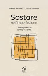 Sostare nell'imperfezione. L'inadeguatezza come possibilità