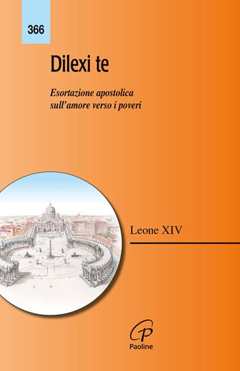 Dilexi te. Esortazione apostolica sull’amore verso i poveri - Leone XIV (Robert Francis Prevost) - Libro Paoline Editoriale Libri 2025, Magistero | Libraccio.it