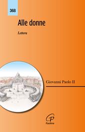 Alle donne. Lettera. Nuova ediz.