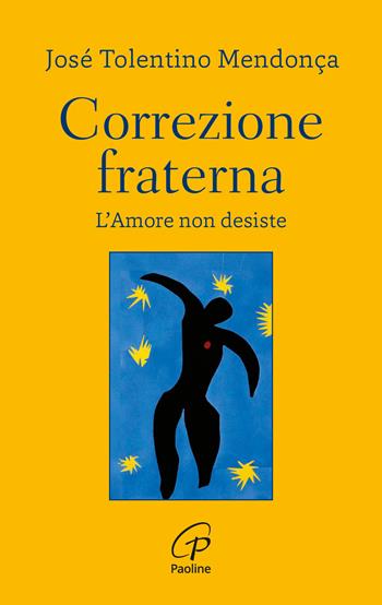 Correzione fraterna. L'amore non desiste - José Tolentino Mendonça - Libro Paoline Editoriale Libri 2026, Abc della vita cristiana | Libraccio.it