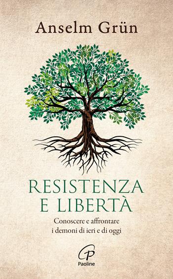Resistenza e libertà. Conoscere e affrontare i demoni di ieri e di oggi - Anselm Grün - Libro Paoline Editoriale Libri 2026, Spiritualità del quotidiano | Libraccio.it
