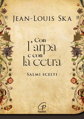 Con l'arpa e con la cetra. Salmi scelti. Nuova ediz. - Jean-Louis Ska - Libro Paoline Editoriale Libri 2026, Al pozzo di Sicàr | Libraccio.it