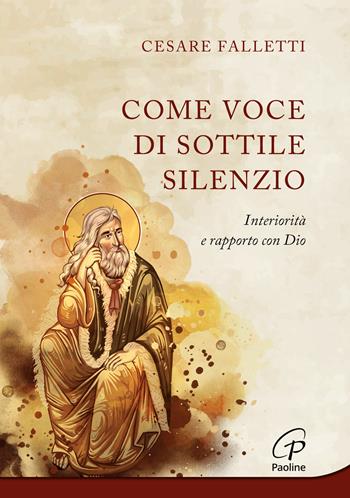 Come voce di sottile silenzio. Interiorità e rapporto con Dio - Cesare Falletti - Libro Paoline Editoriale Libri 2026, Al pozzo di Sicàr | Libraccio.it