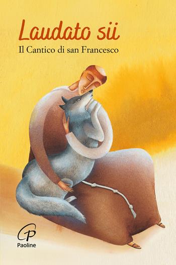 Laudato sii. Il Cantico di san Francesco - Francesco d'Assisi (san) - Libro Paoline Editoriale Libri 2026, Un minuto tutto per me | Libraccio.it