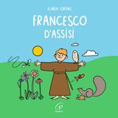 Francesco d'Assisi. Ediz. a colori